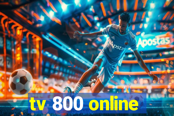 tv 800 online